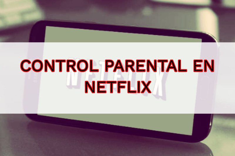 ¿Cómo poner control parental en Netflix?
