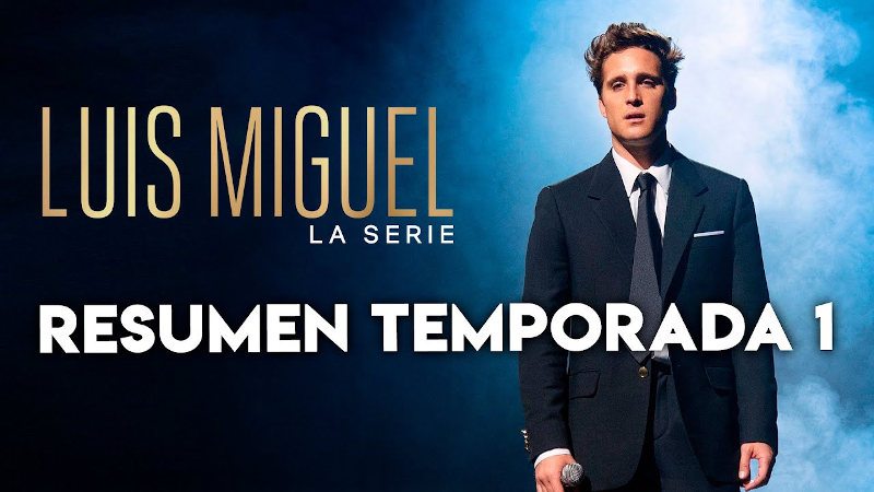 Resumen temporada 1 de Luis Miguel, la serie